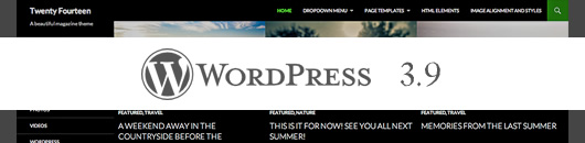 正式リリース目前！WordPress 3.9 の変更点をまとめてみる